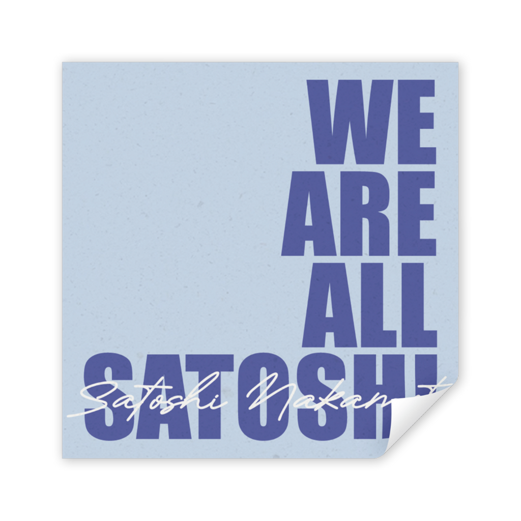 Sticker "We are all Satoshi" Satoshi Nakamoto