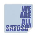 Sticker "We are all Satoshi" Satoshi Nakamoto