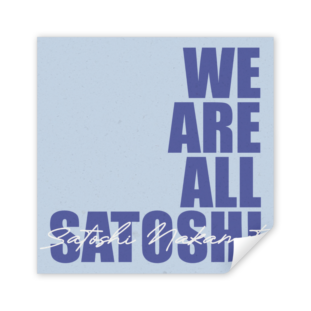 Sticker "We are all Satoshi" Satoshi Nakamoto