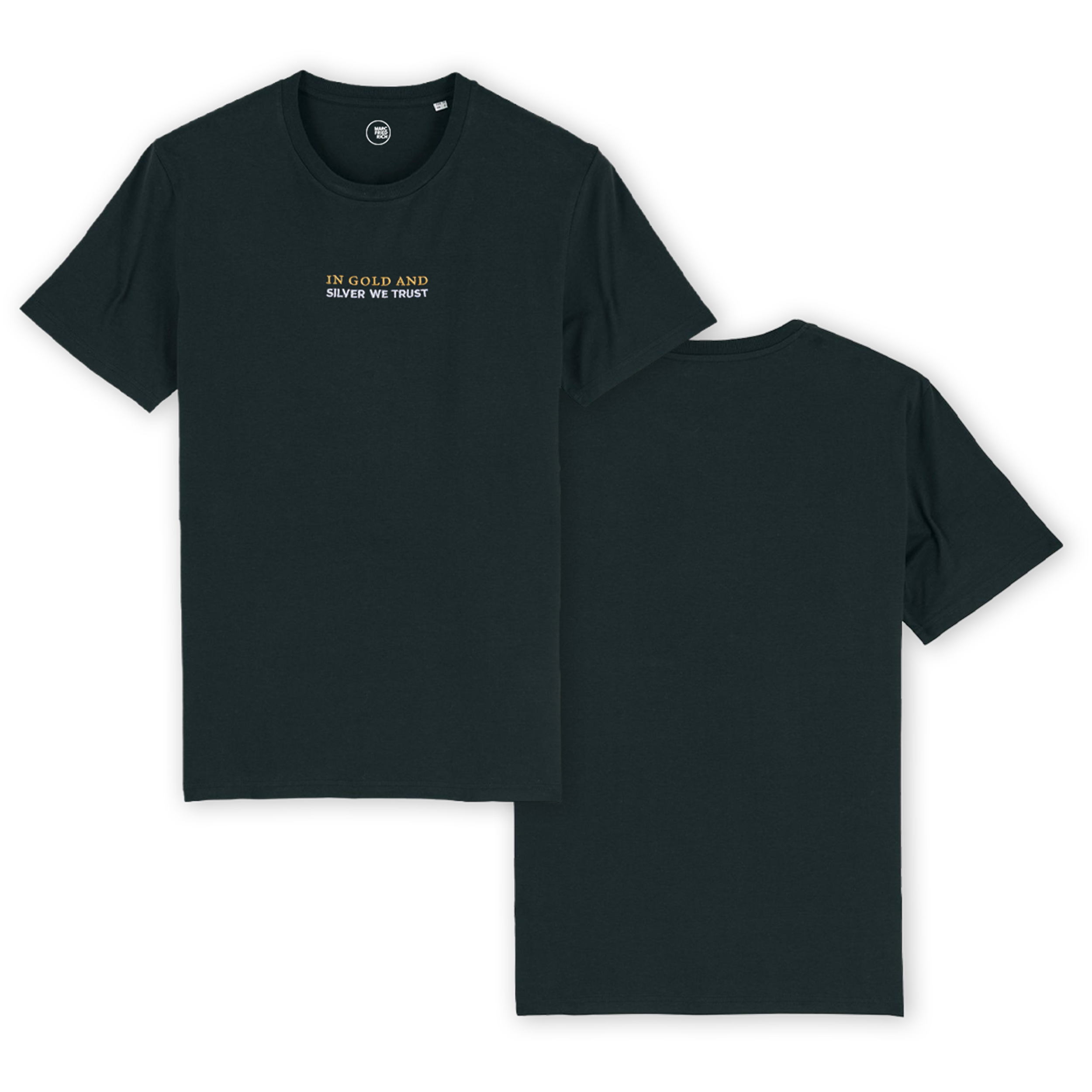T-Shirt "In Gold and Silver we trust" Stick